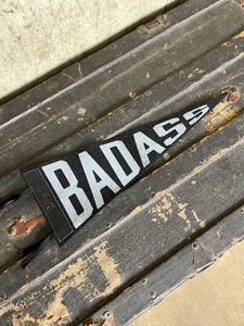 Baddass Black Felt Pennant